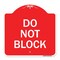 Signmission Designer Series Sign-Do Not Block, Red & White Aluminum Architectural Sign, 18" x 18", RW-1818-24156 A-DES-RW-1818-24156 - alternate 1
